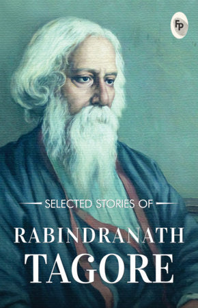 Selected Stories of Rabindranath Tagore Paperback by Rabindranath Tagore