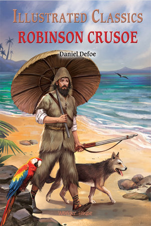 Illustrated Classics - Robinson Crusoe: Abridged Novels With Review Questions Hardcover by Wonder House Books