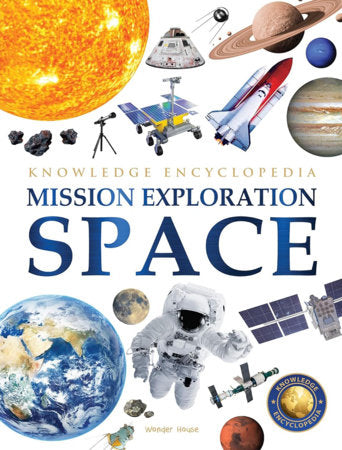 Space - Mission Exploration: Knowledge Encyclopedia For Children Paperback by Wonder House Books