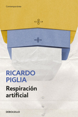 Respiración artificial / Artificial Respiration Paperback by Ricardo Piglia