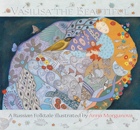 Vasilisa the Beautiful Hardcover by Anna Morgunova and Anthea Bell