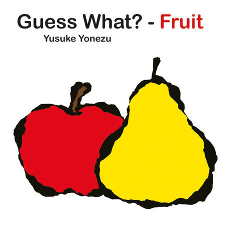 Guess What?-Fruit Board Book by Yusuke Yonezu