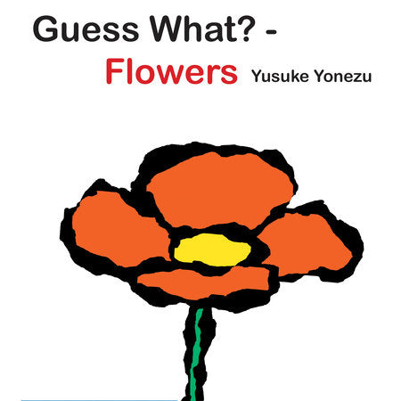 Guess What?-Flowers Board Book by Yusuke Yonezu