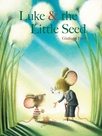 Luke & the Little Seed Hardcover by Giuliano Ferri