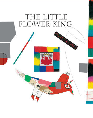 The Little Flower King Hardcover by Kveta Pacovská