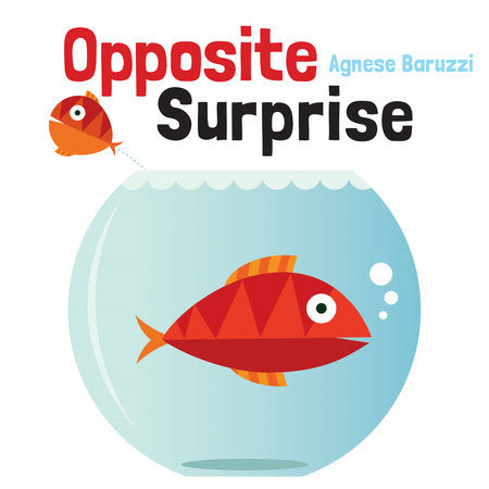 Opposite Surprise Board Book by Agnese Baruzzi