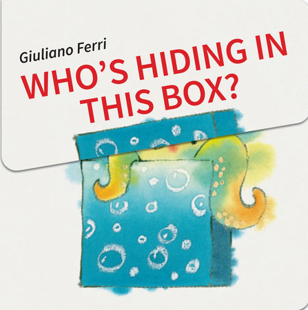 Who's Hiding In This Box? Board Book by Giuliano Ferri