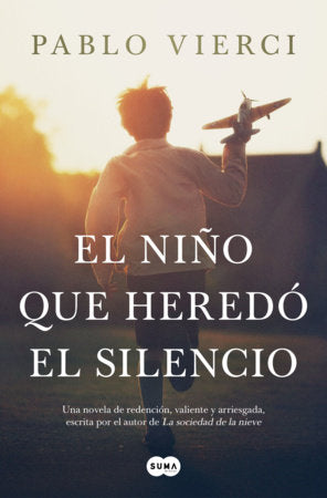 El niño que heredó el silencio / The Boy Who Inherited Silence Paperback by Pablo Vierci