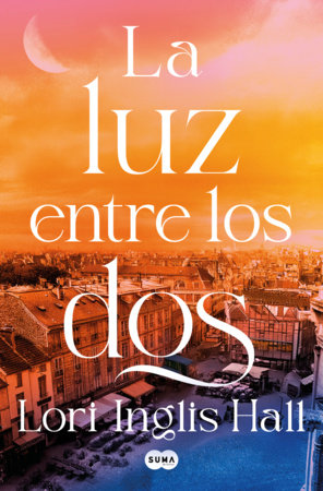 La luz entre los dos / The Shock of the Light Paperback by Lori Inglis Hall
