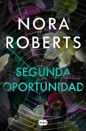 Segunda oportunidad / Hidden Nature Paperback by Nora Roberts