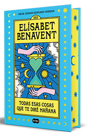Todas esas cosas que te diré mañana (Edición especial con cantos pintados) / All Those Things Ill Tell You Tomorrow (Special Edition with Sprayed Edges) Hardcover by Elísabet Benavent