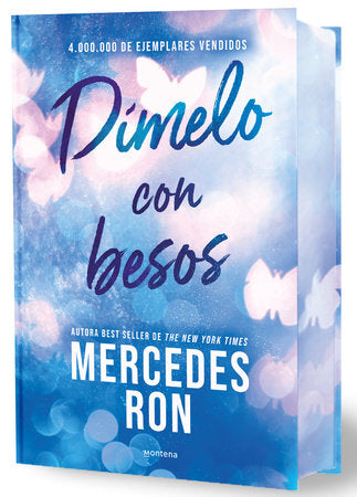 Dímelo con besos (edición especial limitada, cantos pintados) / Tell Me with Kisses (Limited Sprayed Edges Edition) Hardcover by Mercedes Ron