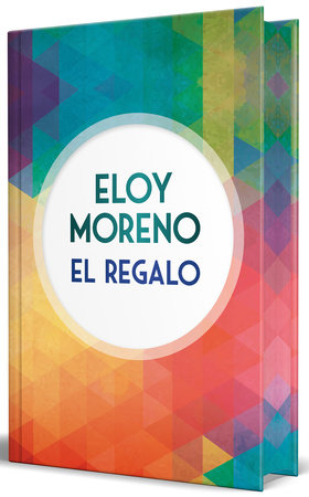 El regalo (edición limitada con cantos tintados) / The Gift (Limited Edition with Sprayed Edges) Hardcover by Eloy Moreno