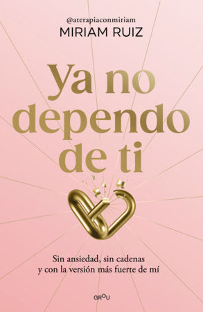 Ya no dependo de ti / I No Longer Depend on You Paperback by Miriam Ruiz