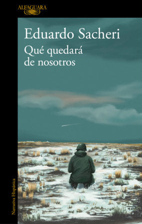 Qué quedará de nosotros / What Will Remain of Us Paperback by Eduardo Sacheri
