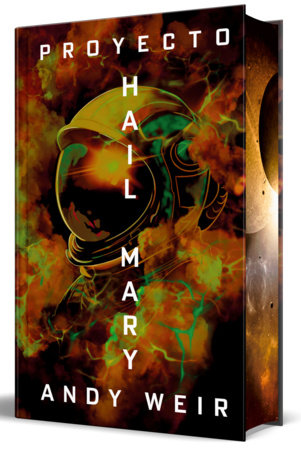 Proyecto Hail Mary (Edición especial limitada con cantos pintados) / Project Hail Mary (Limited Special Edition with Sprayed Edges) Hardcover by Andy Weir