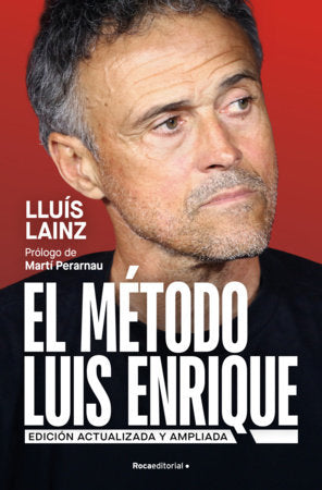El método Luis Enrique (edición actualizada) / The Luis Enrique Method (Updated Edition) Paperback by Lluís Lainz Bech