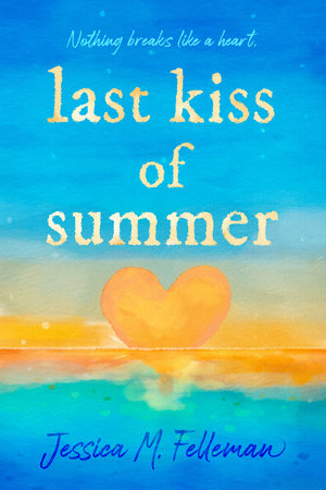 Last Kiss of Summer Paperback by Jessica M. Felleman