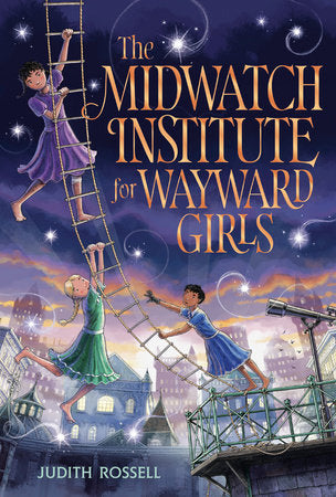 The Midwatch Institute for Wayward Girls DG by Judith Rossell