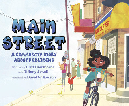 Main Street Hardcover by Written by Britt Hawthorne and Tiffany Jewell; Illustrated by David Wilkerson