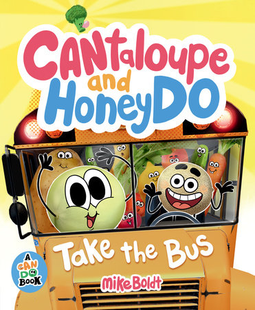 Cantaloupe and HoneyDo Take the Bus Hardcover by Mike Boldt