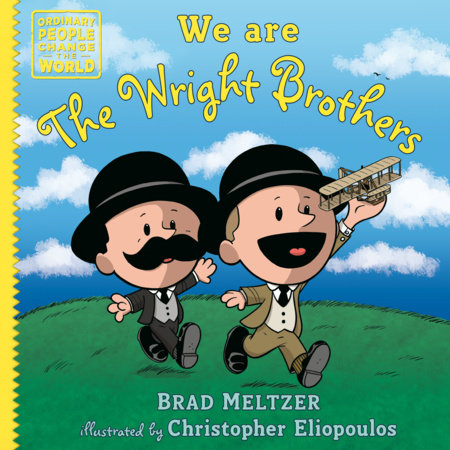 We are the Wright Brothers Hardcover by Brad Meltzer; Illustrated by Christopher Eliopoulos