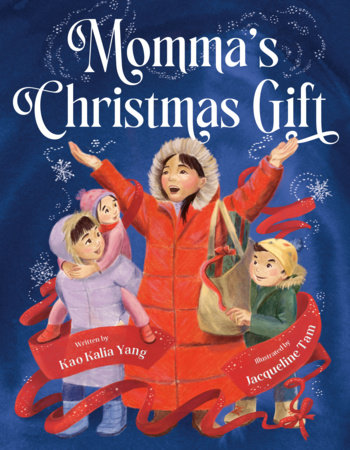 Momma's Christmas Gift Hardcover by Written by Kao Kalia Yang; Illustrated by Jaqueline Tam