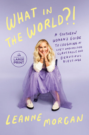 What in the World?! Paperback by Leanne Morgan