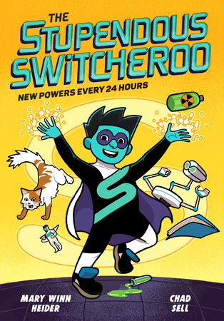 The Stupendous Switcheroo: New Powers Every 24 Hours Paperback by Mary Winn Heider and Chad Sell