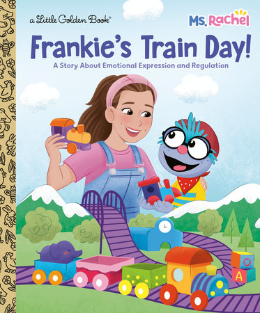Frankie's Train Day! (Ms. Rachel) Hardcover by Mr. Aron; illustrated by Monique Dong and Leo Trinidad