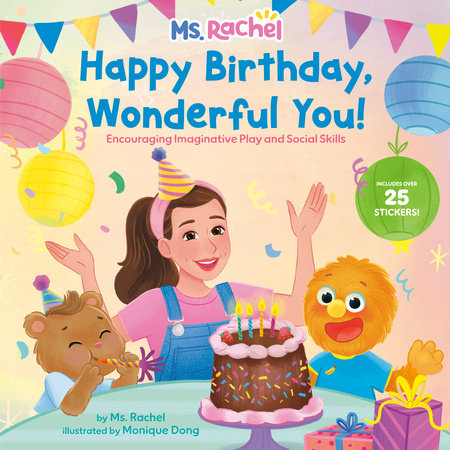 Happy Birthday, Wonderful You!: Encouraging Imaginative Play and Social Skills (Ms. Rachel) Hardcover by Ms. Rachel; illustrated by Monique Dong