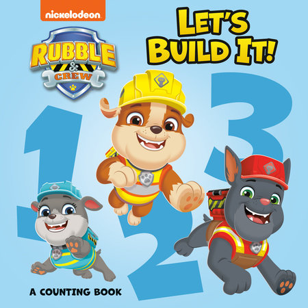 Let's Build It! A Counting Book (PAW Patrol: Rubble & Crew) Board Book by Random House; illustrated by Random House