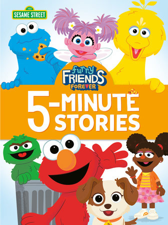 Furry Friends Forever 5-Minute Stories (Sesame Street) Hardcover by Random House; illustrated by Random House