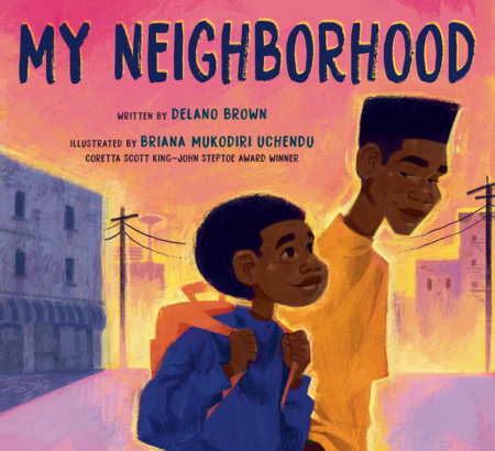 My Neighborhood Hardcover by Delano Brown; illustrated by Briana Mukodiri Uchendu