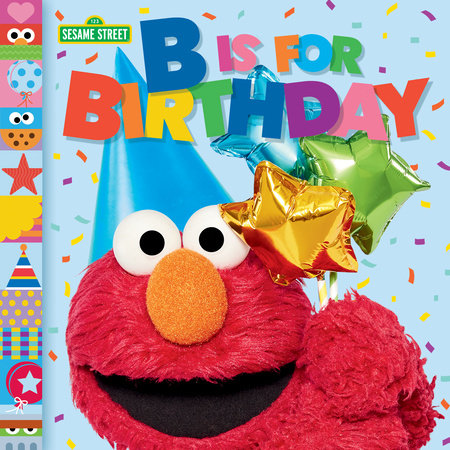 B Is for Birthday (Sesame Street) EL by Mary Man-Kong; illustrated by Random House