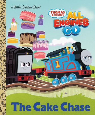 The Cake Chase (Thomas & Friends: All Engines Go) Hardcover by Golden Books; illustrated by Golden Books