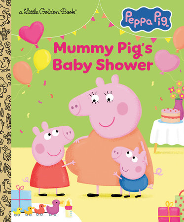 Mummy Pig's Baby Shower (Peppa Pig) Hardcover by Golden Books; illustrated by Golden Books