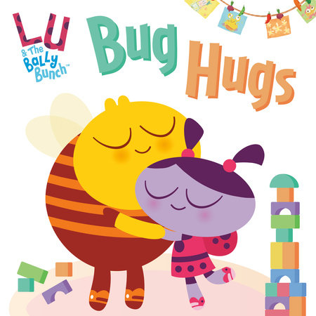 Bug Hugs (Lu & the Bally Bunch) Paperback by Random House; illustrated by Random House