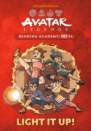 Light It Up! (Avatar Legends Bending Academy: Fire #1) Hardcover by Ash J. Wu