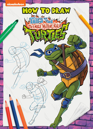 How to Draw the Teenage Mutant Ninja Turtles Paperback by Random House; illustrated by Random House