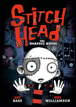 Stitch Head: The Graphic Novel Hardcover by Guy Bass; Illustrated by Pete Williamson