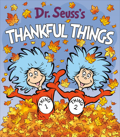 Dr. Seuss's Thankful Things EL by Dr. Seuss
