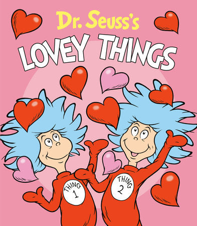 Dr. Seuss's Lovey Things EL by Dr. Seuss; illustrated by Tom Brannon