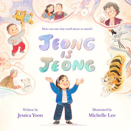 Jeong Is Jeong Hardcover by Jessica Yoon; illustrated by Michelle Lee