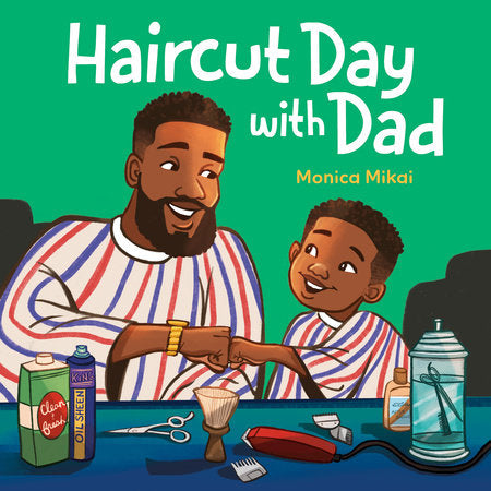 Haircut Day with Dad Hardcover by Monica Mikai