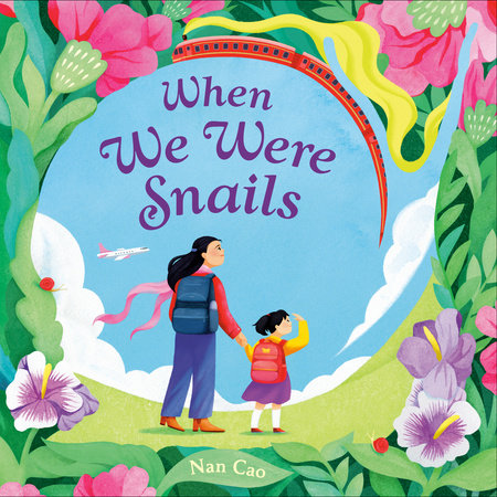 When We Were Snails Hardcover by Nan Cao