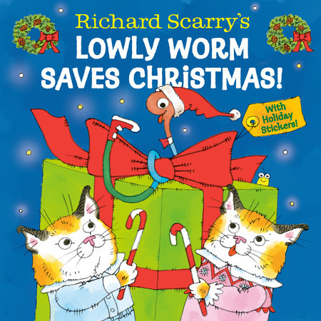 Richard Scarry's Lowly Worm Saves Christmas! Hardcover by Written and illustrated by Richard Scarry