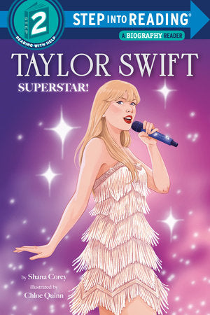 Taylor Swift: Superstar! TR by Shana Corey; illustrated by Chloe Quinn