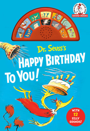 Dr. Seuss's Happy Birthday to You! with 12 Silly Sounds Board Book by Dr. Seuss