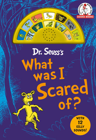 Dr. Seuss's What Was I Scared Of? with 12 Silly Sounds! Board Book by Dr. Seuss